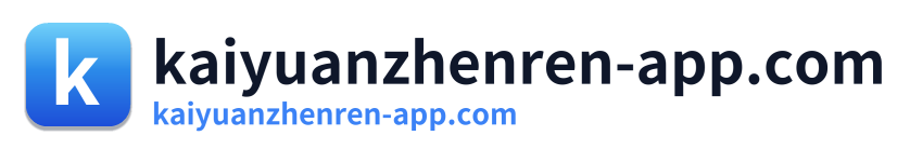 kaiyuanzhenren-app.com